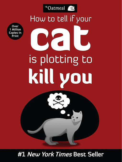 Title details for How to Tell If Your Cat Is Plotting to Kill You by Matthew Inman - Wait list